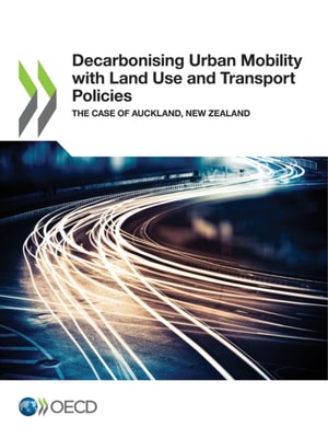 Decarbonising Urban Mobility with Land Use and Transport Policies The Case of Auckland, New Zealand