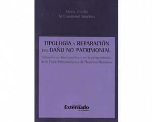 Tipología y reparación del daño no patrimonial. Situación en Iberiamérica y en la jurisprudencia de la corte interamericana de derechos humanos