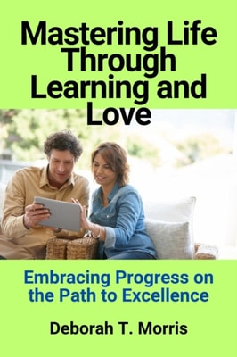 Mastering Life Through Learning and Love