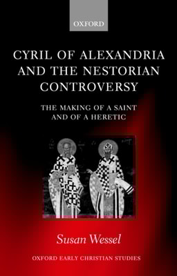 Cyril of Alexandria and the Nestorian Controversy