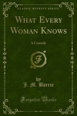 What Every Woman Knows