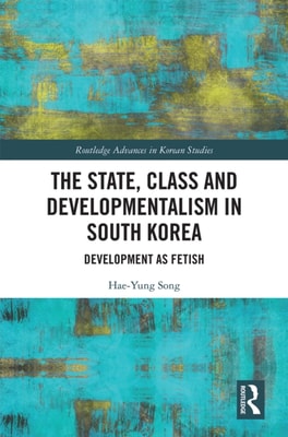 State, Class and Developmentalism in South Korea