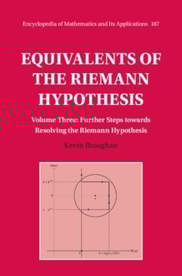 Equivalents of the Riemann Hypothesis: Volume 3, Further Steps towards Resolving the Riemann Hypothesis