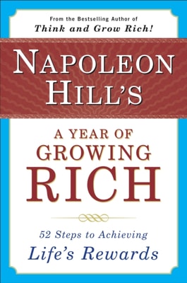 Napoleon Hill's a Year of Growing Rich