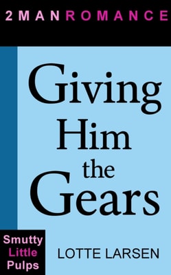 Giving Him the Gears