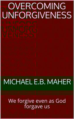 Overcoming Unforgiveness
