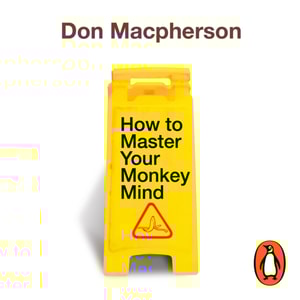 How to Master Your Monkey Mind