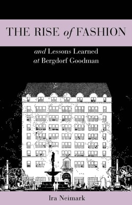 Rise of Fashion and Lessons Learned at Bergdorf Goodman