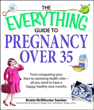Everything Guide to Pregnancy over 35