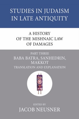 History of the Mishnaic Law of Damages, Part 3
