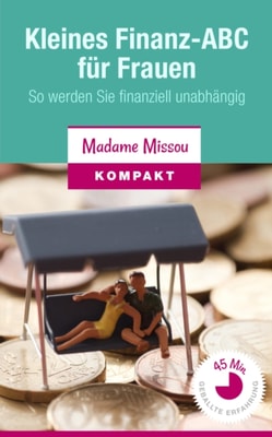 Kleines Finanz-ABC fur Frauen - So werden Sie finanziell unabhangig