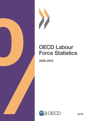 OECD Labour Force Statistics 2016