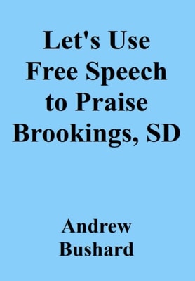 Let's Use Free Speech to Praise Brookings, SD