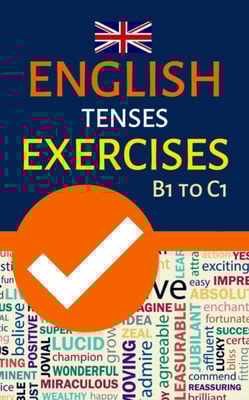 English Tenses Exercises B1 to C1