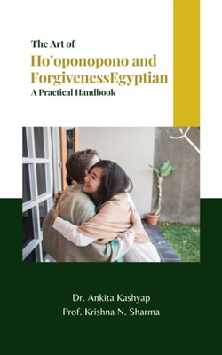 Art of Ho'oponopono and Forgiveness: A Practical Handbook
