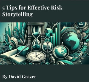 5 Tips for Effective Risk Storytelling