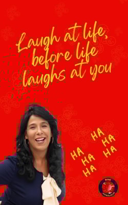 Laugh at life, Before Life Laughs at you