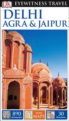 DK Eyewitness Travel Guide Delhi, Agra and Jaipur