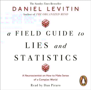 Field Guide to Lies and Statistics