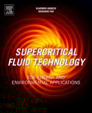 Supercritical Fluid Technology for Energy and Environmental Applications