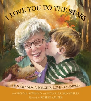 I Love You to the Stars - When Grandma Forgets, Love Remembers