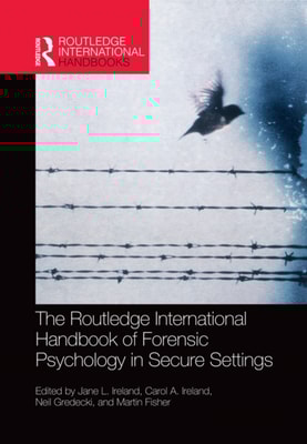 Routledge International Handbook of Forensic Psychology in Secure Settings