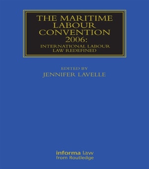 Maritime Labour Convention 2006: International Labour Law Redefined