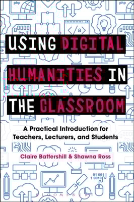 Using Digital Humanities in the Classroom
