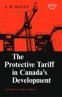 The Protective Tariff in Canada's Development
