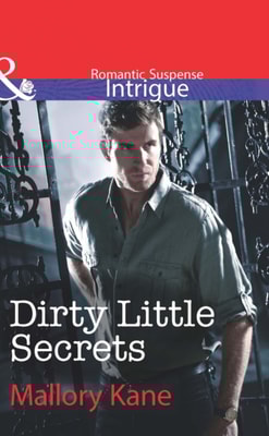 Dirty Little Secrets (Mills & Boon Intrigue) (The Delancey Dynasty, Book 7)