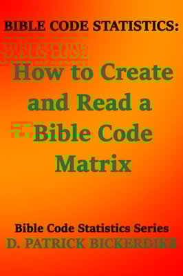 Bible Code Statistics: How to Create and Read a Bible Code Matrix