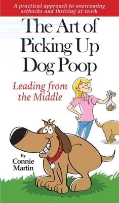 Art of Picking up Dog Poop- Leading from the Middle