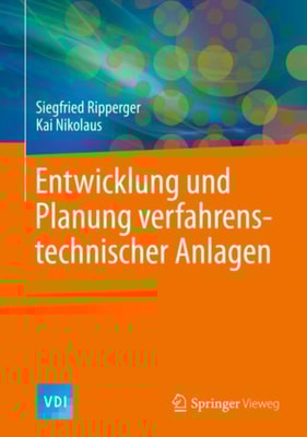 Entwicklung und Planung verfahrenstechnischer Anlagen