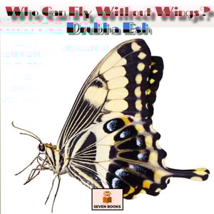 Who Can Fly Without Wings?