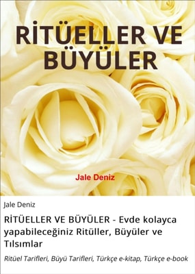 RİTÜELLER VE BÜYÜLER - Evde kolayca yapabileceğiniz Ritüller, Büyüler ve Tılsımlar