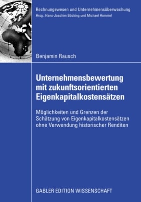 Unternehmensbewertung mit zukunftsorientierten Eigenkapitalkostensätzen