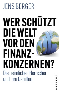 Wer schützt die Welt vor den Finanzkonzernen?
