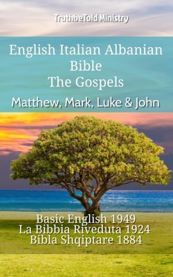 English Italian Albanian Bible - The Gospels - Matthew, Mark, Luke & John