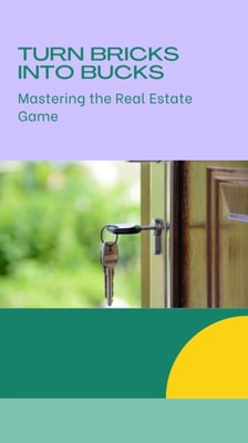Turn Bricks into Bucks: Mastering the Real Estate Game