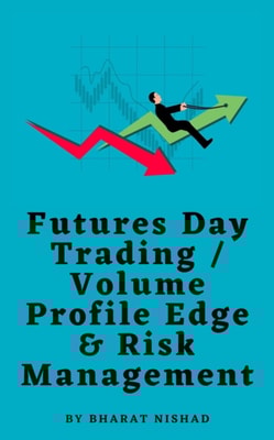 Futures Day Trading / Volume Profile Edge & Risk Management