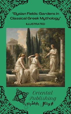 Elysian Fields Gardens in Classical Greek Mythology