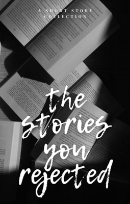 Stories You Rejected