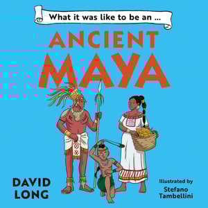 What it was like to be an Ancient Maya