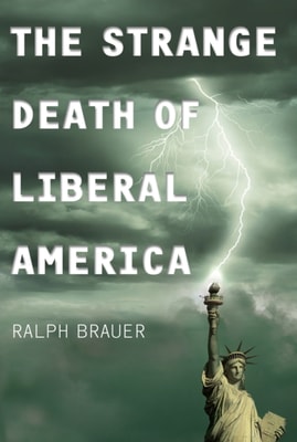 Strange Death of Liberal America