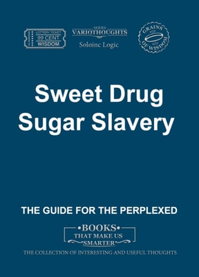 Sweet Drug. Sugar Slavery