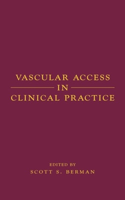 Vascular Access in Clinical Practice