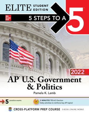 5 Steps to a 5: AP U.S. Government & Politics 2022 Elite Student Edition