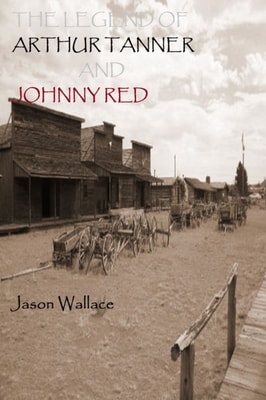 Legend of Arthur Tanner and Johnny Red