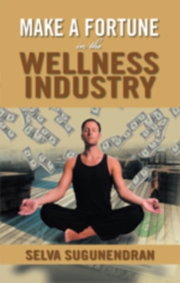 Make a Fortune in the Wellness Industry