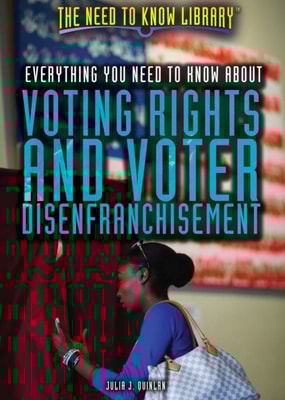 Everything You Need to Know About Voting Rights and Voter Disenfranchisement